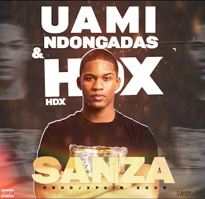 Uami Ndongadas – Sanza (feat. HDX) [Baixar]