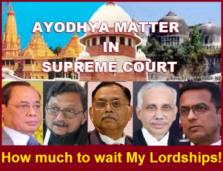 High Supreme Drama to delay Ayodhya case in the name of mediation! But, What about the Hindu’s Fundamental Right to worship Ram Lala at Ram Janmabhoomi?