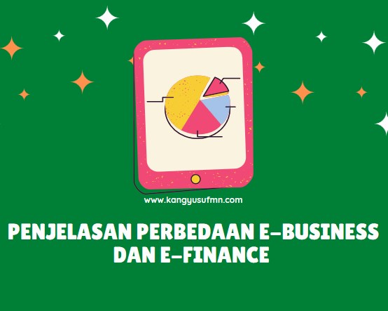 Penjelasan Perbedaan e-Business dan e-Finance