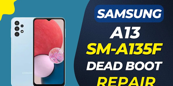 How to Repair Dead Boot Samsung A13 SM-A137F By USB Without Any Box