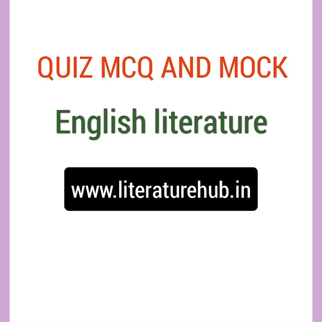 QUIZ ON ENGLISH LITERATURE : MOCK TEST SERIES- 2