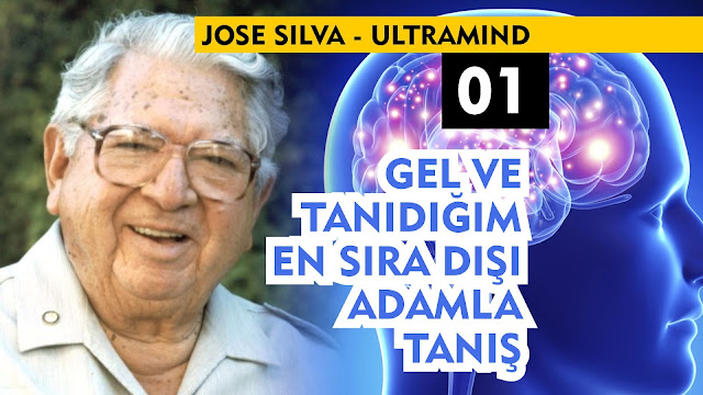 Gel ve Tanıdığım En Sıra Dışı Adamla Tanış / Jose Silva UltraMind 01