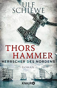 Herrscher des Nordens - Thors Hammer: Roman (Die Wikinger-Saga, Band 1)