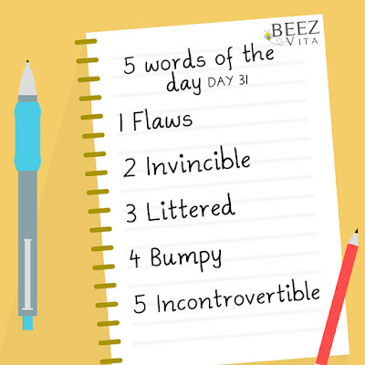 Today's Words 1Flaws meaning and sentences 2. Invincible  meaning and sentences 3.Littered meaning and sentences 4. Bumpy meaning and sentences 5. Incontrovertible meaning and sentences at beezvita