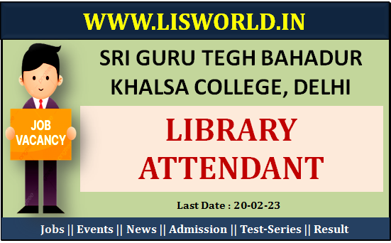 Recruitment for Library Attendant Post at Sri Guru Tegh Bahadur Khalsa College, Delhi