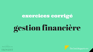 Gestion financière exercices corrigé - Exercices corrigé