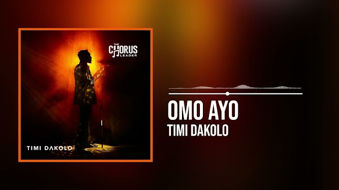 Timi Dakolo – Omo Ayo Lyrics