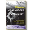 MENYELAM KE   SAMUDERA JIWA DAN RUH