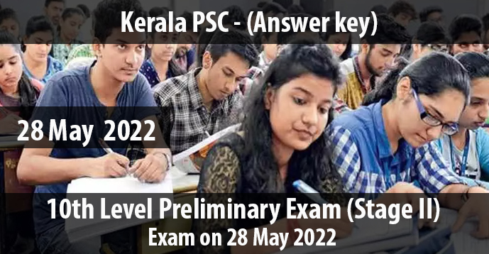 Kerala PSC 10th Level Preliminary Exam (Stage II) on 28 May 2022