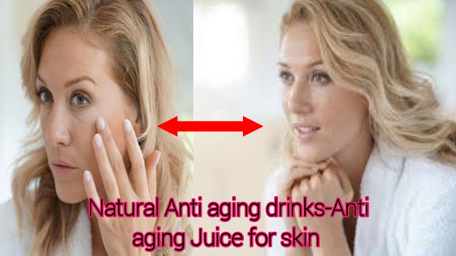 Natural Anti aging drinks,Anti aging Drinks Recipes,Juice for skin tightening,Anti aging green juice,Anti aging fruits,Anti aging alcohol drink