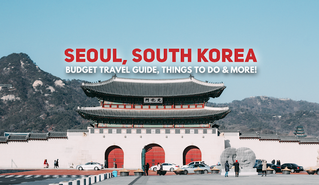 UPDATED SEOUL SOUTH KOREA TRAVEL GUIDE BLOGS with SAMPLE ITINERARY BUDGET, hotels, tour packages, and expenses Trip to korea package from Philippines