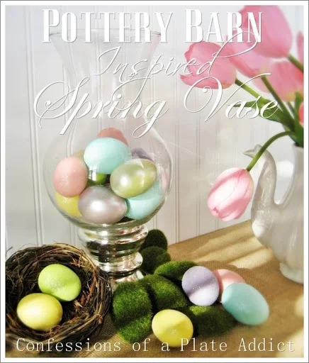 CONFESSIONS OF A PLATE ADDICT Pottery Barn Inspired Spring Vase
