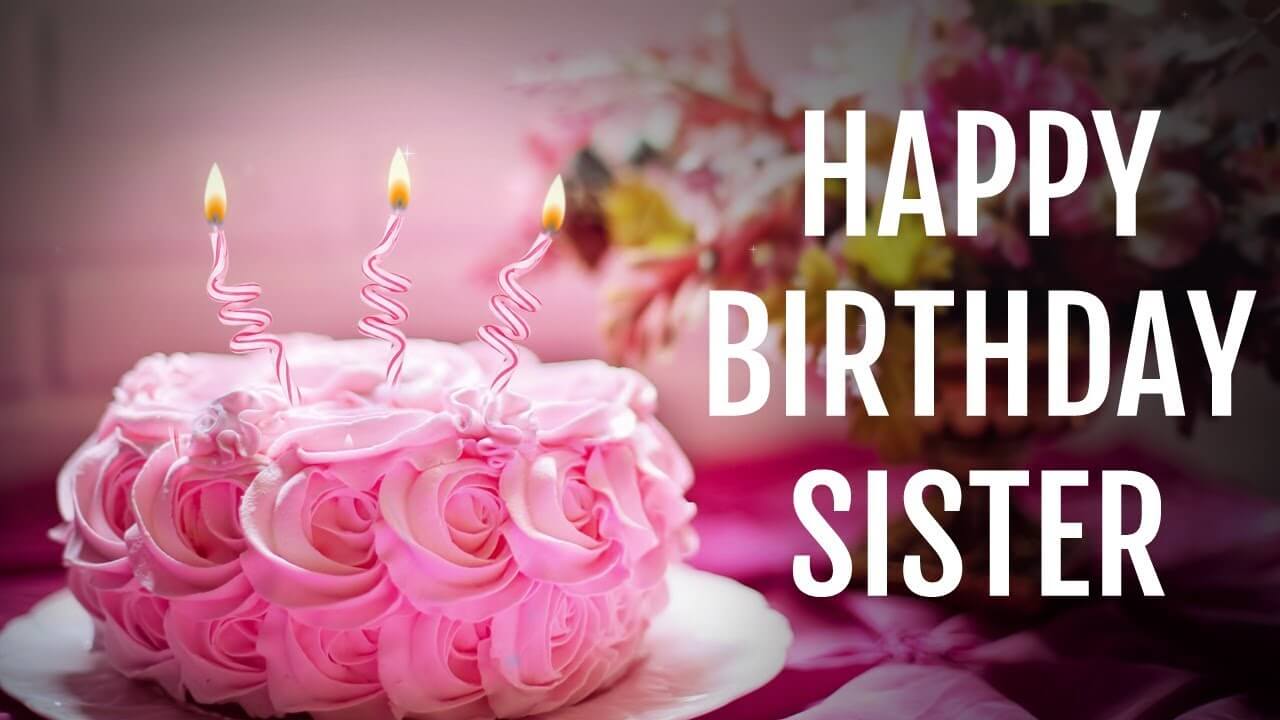  TOP  Happy Birthday  Wishes Quotes  for Sister in English  