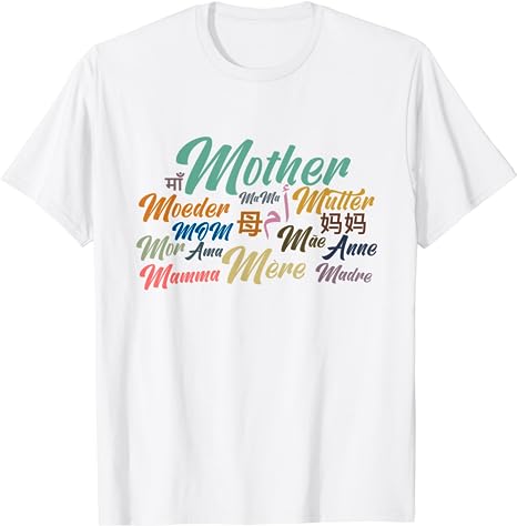 Mother’s Day 2024 T-Shirt Gift, Mother in Foreign Languages , Multilingual Mothers Day T-Shirt
