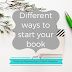 Writing Wednesdays: Different ways to start your book