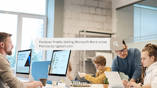 Panduan Praktis Setting Microsoft Word untuk Pemula