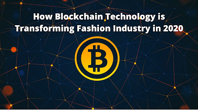 How Blockchain Technology is Transforming Fashion Industry in 2020