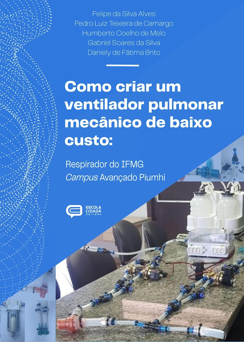 Como criar um ventilador pulmonar mecânico de baixo custo: RESPIRADOR DO IFMG - CAMPUS AVANÇADO PIUMHI