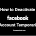 How to Disable Facebook account Temporarily