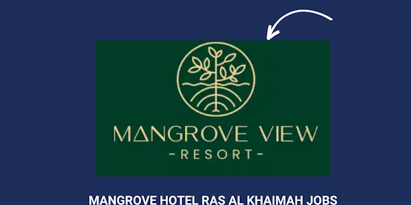 Mangrove Hotel Ras Al Khaima Jobs 2023