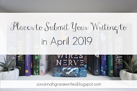 Places to Submit Your Writing to in April 2019