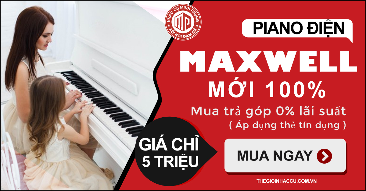 Review đàn Piano MAXWELL 200 Cây đàn nhiều tính năng