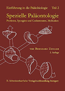 Einführung in die Paläobiologie, Tl.2, Spezielle Paläontologie, Protisten, Spongien und Coelenteraten, Mollusken