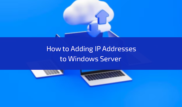 How to Adding IP Addresses to Windows Server