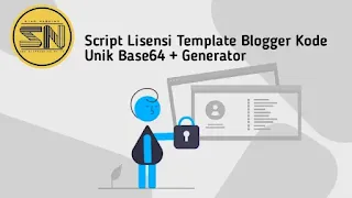 Script Lisensi Template Blogger Kode Unik Base64 + Generator