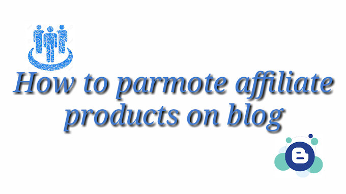 How to parmote affiliate product on blog/website.