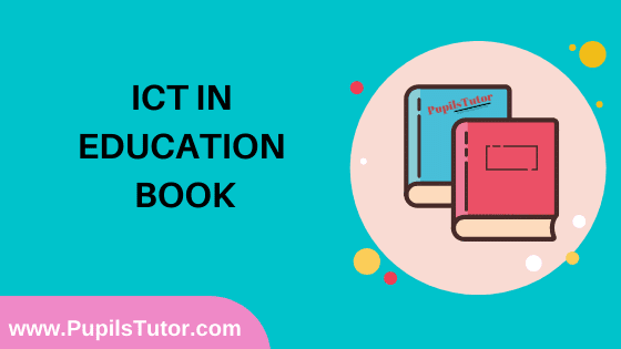 ICT In Education Book in English Medium Free Download PDF for B.Ed 1st And 2nd Year / All Semesters And All Courses - www.PupilsTutor.Com