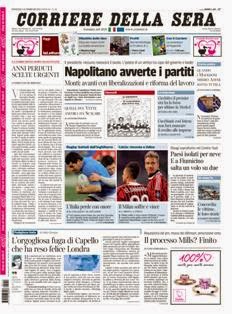 Corriere della Sera del 12 Febbraio 2012 | ISSN 1120-4982 | TRUE PDF | Quotidiano | Cronaca | Politica
Il Corriere della Sera è uno storico quotidiano italiano, primo per diffusione, con 445.000 copie di media giornaliera nel luglio 2012. Ha sede a Milano ed è pubblicato da RCS MediaGroup.
Il Corriere della Sera nacque nel febbraio del 1876 quando Eugenio Torelli Viollier, direttore de La Lombardia, e Riccardo Pavesi, editore della medesima, decisero di fondare un nuovo giornale.