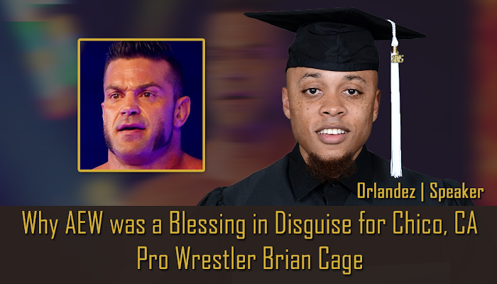 Discussing the Article "Why AEW was a Blessing in Disguise for Chico, CA Wrestler Brian Cage"