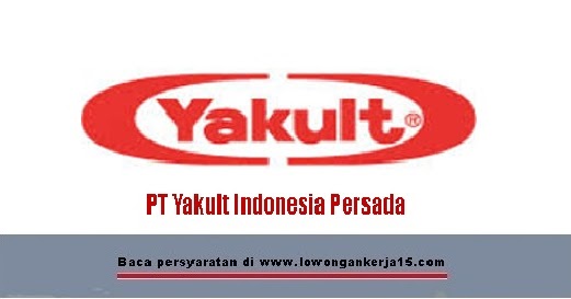 Lowongan Kerja Pengumuman Lowongan Kerja PT Yakult Indonesia Persada Besar Besaran  April 2024