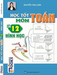 Học Tốt Môn Toán Hình Học Lớp 12 - Nguyễn Thị Lanh