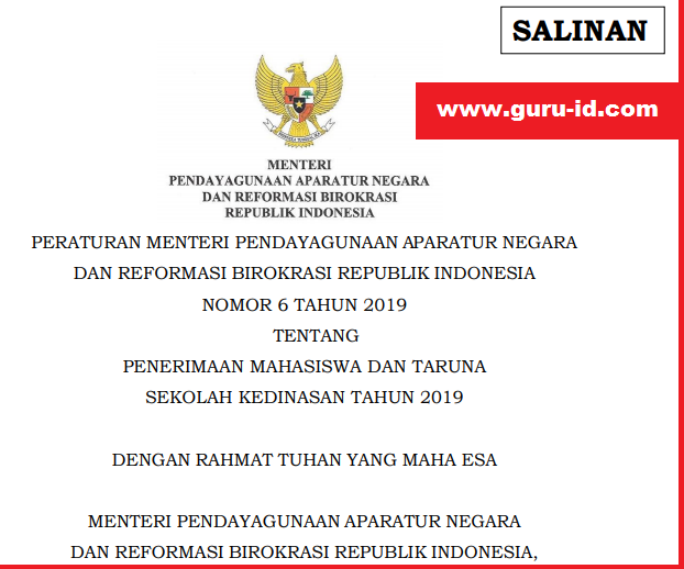  Peraturan wacana penerimaan mahasiswa dan taruna sekolah kedinasan diatur dalam  Permenpan rb nomor 6 Tahun 2019 Tentang penerimaan mahasiswa dan taruna sekolah kedinasan tahun 2019