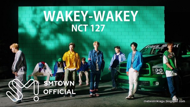 Lirik NCT 127 - Wakey Wakey artinya