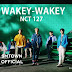 Lirik Lagu NCT 127 - Wakey Wakey (Terjemahan)