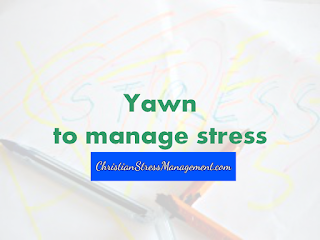 Yawn to manage stress