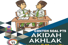 Soal PTS Akidah Akhlak Kelas 6 SD/MI Semester 1 Sesuai KMA 183 Tahun Ajaran 2021-2022 