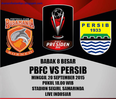 Pusamania Borneo FC vs Persib 8 Besar Piala Presiden    2015