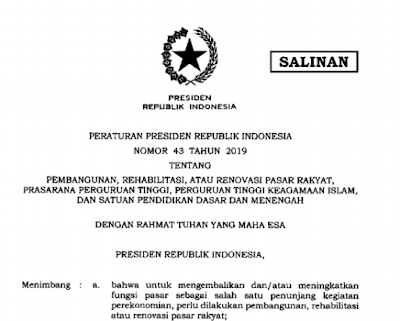 Download peraturan presiden Perpres Nomor 43 Tahun 2019 Tentang Pembangunan, Rehabilitasi, atau Renovasi Pasar Rakyat, Prasarana Perguruan Tinggi, Perguruan Tinggi Keagamaan Islam, dan satuan pendidikan dasar dan menengah