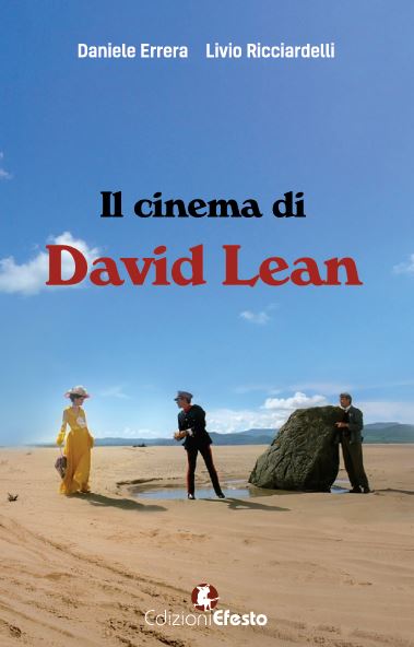 Italia Libri: "Il cinema di David Lean" di Livio Ricciardelli e Daniele Errera