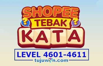Tebak Kata Shopee Level 4603 4604 4605 4606 4607 4608 4609 4610 4601 4602