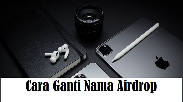 Cara Ganti Nama Airdrop