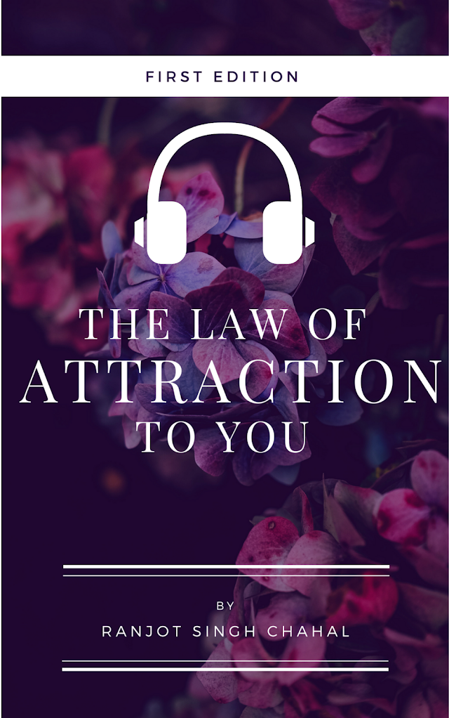 The Law of Attraction to you (Audio Book)by  Ranjot Singh Chahal 