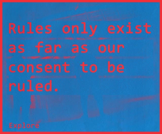 propaganda, questioning, rules, rules only exist as far as our consent to be ruled, control, obey, exploring, urbex, screenprint, half tone, dotwork, adventure, social norms, gender stereotypes, alternative lifestyle, poster, graphic design, design, art