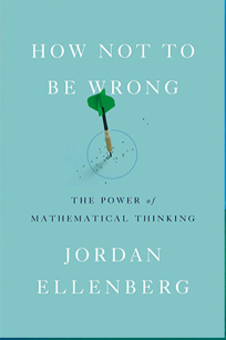 HOW NOT TO BE WRONG BY JORDAN ELENBERG