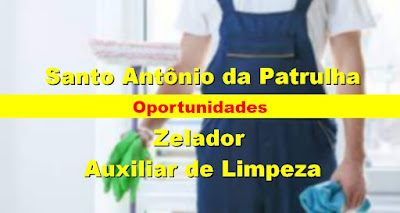 Vagas para Auxiliar de Limpeza e Zelador em Santo Antônio da Patrulha