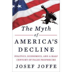 The Myth of America's Decline: Politics, Economics, and a Half Century of False Prophecies